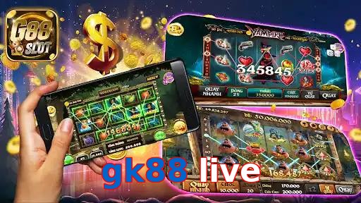 gk88 live